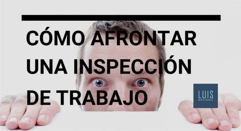 Como Afrontar Una Inspeccion De Trabajo Todo Lo Que Debes Saber