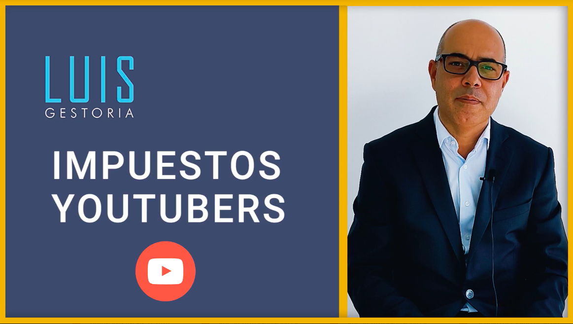 Impuestos Para Youtubers - Qué Tienes Que Pagar - Luis Gestoria